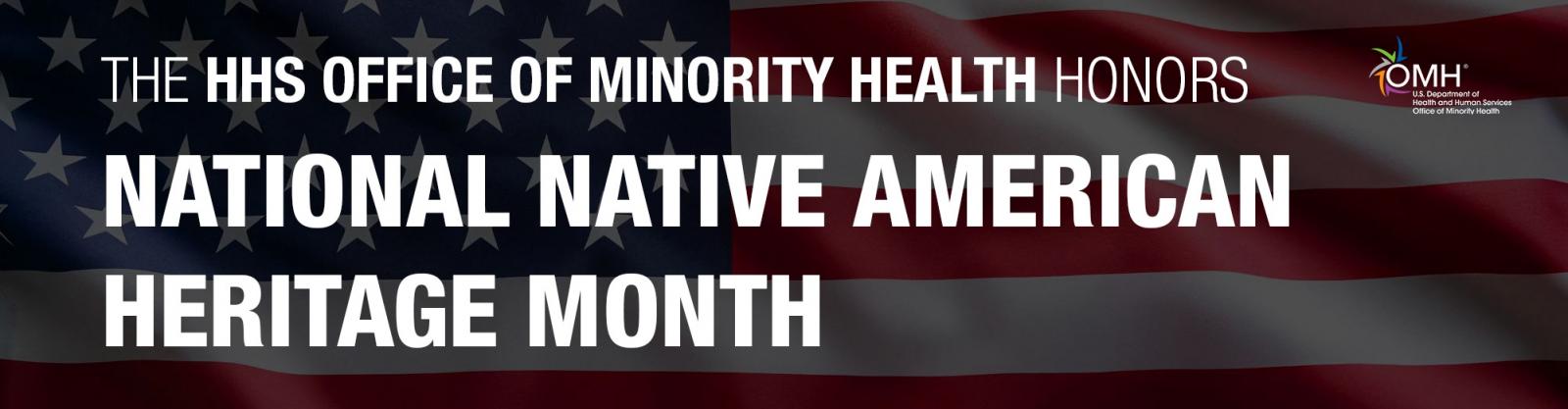 The HHS Office of Minority Health Honors National Native American Heritage Month; OMH logo