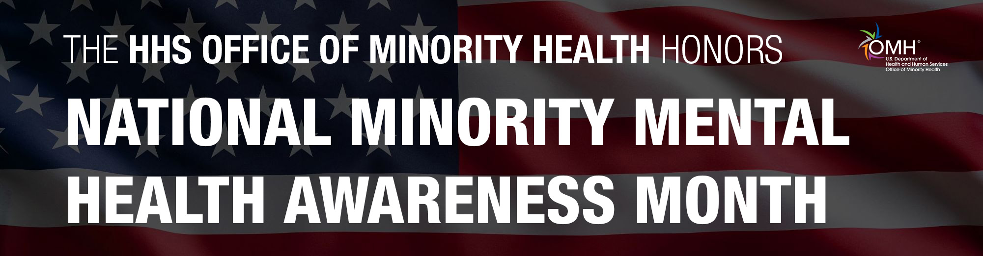 The HHS Office of Minority Health honors National Minority Mental Health Awareness Month