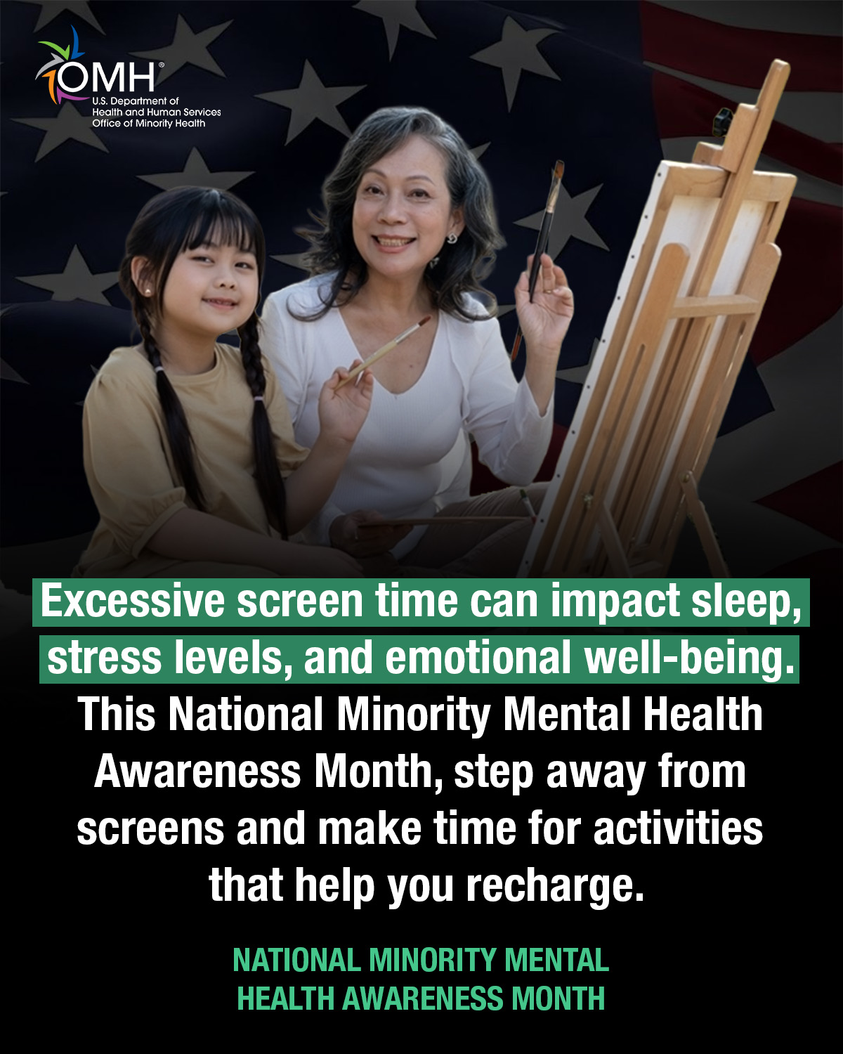 Excessive screen time can impact sleep, stress levels, and emotional well-being. This National Minority Mental Health Month, step away from screens and make time for activities that help you recharge. National Minority Mental Health Awareness Month